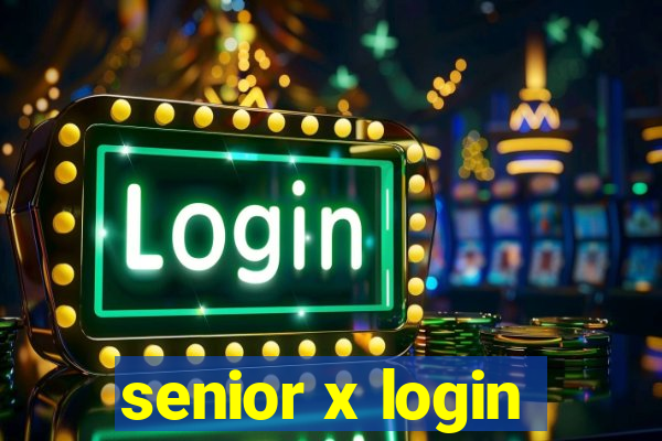 senior x login